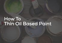 How To Thin Oil Based Paint