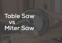 Table Saw vs Miter Saw
