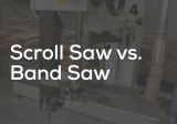 Scroll Saw vs Band Saw